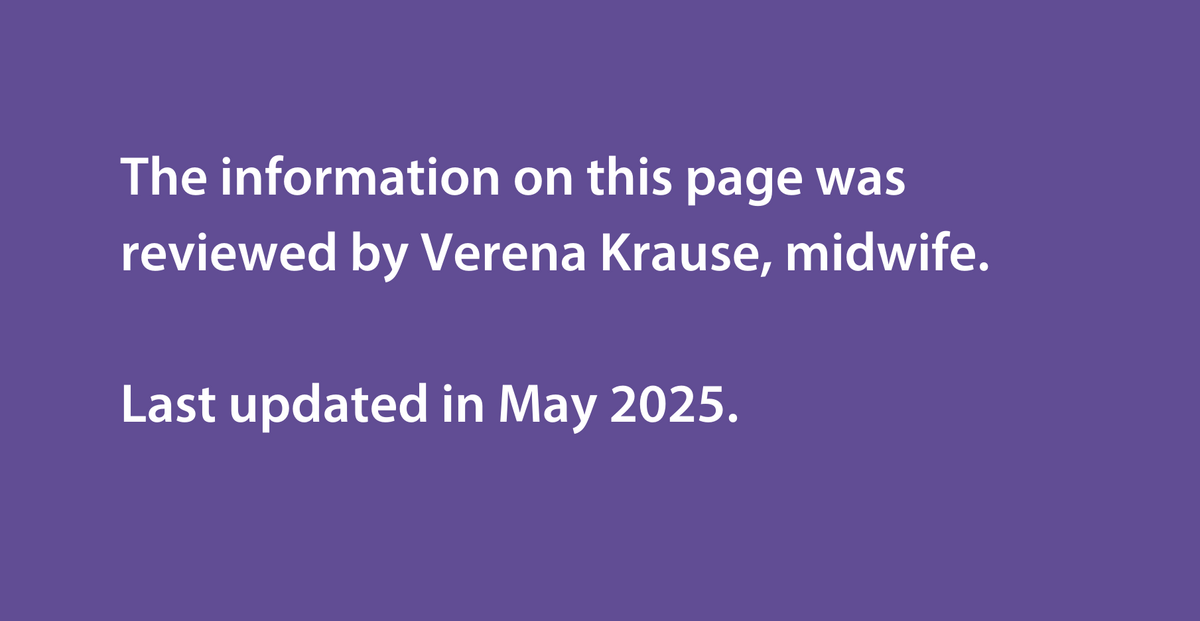 The information on this page was reviewed by Verena Krause, midwife. Last updated in May 2025.