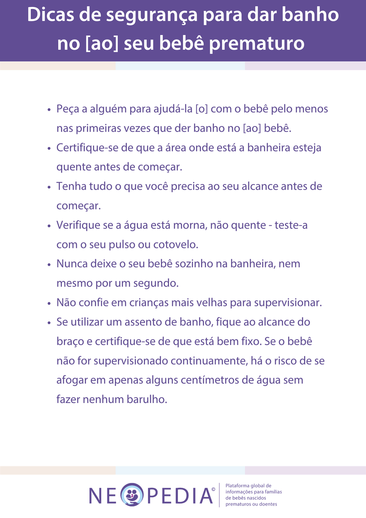 Orientações de segurança para dar banho em um bebê prematuro, incluindo verificação da temperatura da água, supervisão e ter itens essenciais ao alcance.